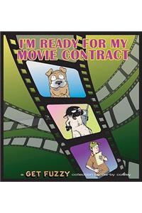 I'm Ready for My Movie Contract