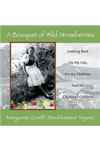 A Bouquet of Wild Strawberries