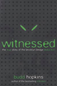 Witnessed: The True Story of the Brooklyn Bridge UFO Abductions