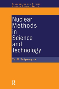 Nuclear Methods in Science and Technology