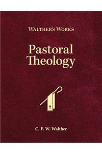 Walther's Works: Pastoral Theology