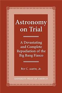 Astronomy on Trial