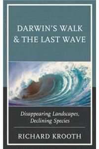 Darwin's Walk and The Last Wave