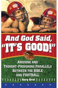 And God Said, It's Good!