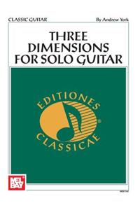 Andrew York: Three Dimensions for Solo Guitar