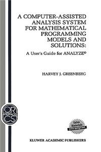 Computer-Assisted Analysis System for Mathematical Programming Models and Solutions