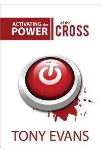 Activating the Power of the Cross