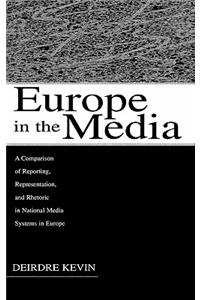 Europe in the Media: A Comparison of Reporting, Representation, and Rhetoric in National Media Systems in Europe