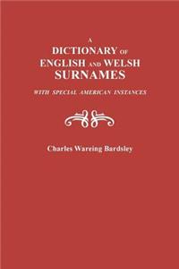 Dictionary of English and Welsh Surnames, with Special American Instances