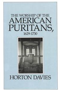 Worship of the American Puritans, 1629-1730