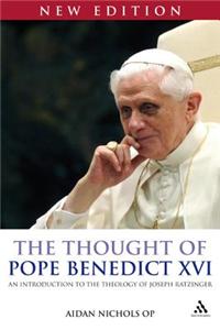 The Thought of Pope Benedict XVI: An Introduction to the Theology of Joseph Ratzinger