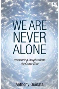 We are Never Alone