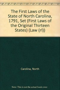 First Laws of the State of North Carolina, 1791, Set (First Laws of the Original Thirteen States)