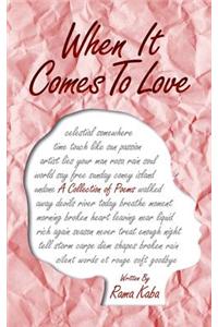 When It Comes to Love: A Collection of Poems