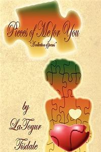 Pieces of Me for You