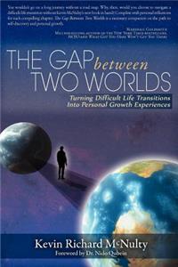 The Gap Between Two Worlds
