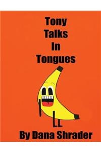 Tony Talks in Tongues