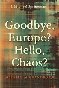 Goodbye, Europe? Hello, Chaos?