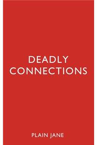 Deadly Connections