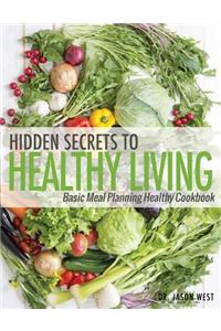 Hidden Secrets to Healthy Living