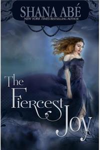 The Fiercest Joy