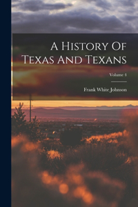 History Of Texas And Texans; Volume 4