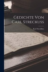 Gedichte von Carl Streckuss