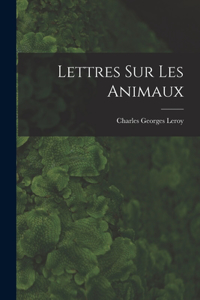 Lettres Sur Les Animaux