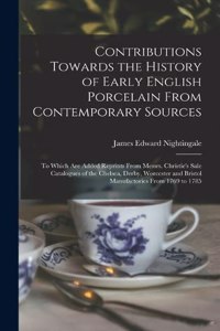 Contributions Towards the History of Early English Porcelain From Contemporary Sources
