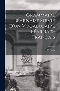 Grammaire Béarnaise Suivie D'un Vocabulaire Béarnais-Français