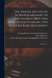 zweite Deutsche Nordpolarfahrt in den Jahren 1869 und 1870, unter Führung des Kapitän Karl Koldewey