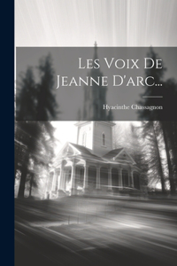 Les Voix De Jeanne D'arc...