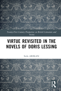 Virtue Revisited in the Novels of Doris Lessing