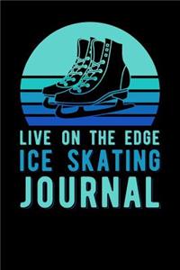 Live On The Edge Ice Skating Journal