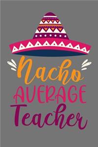 Nacho Average Teacher