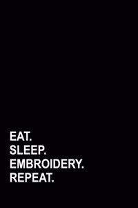 Eat Sleep Embroidery Repeat