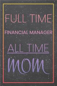 Full Time Financial Manager All Time Mom