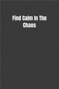 Find Calm In The Chaos