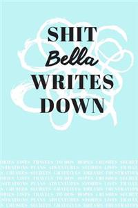 Shit Bella Writes Down