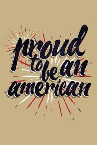 Proud To Be An American