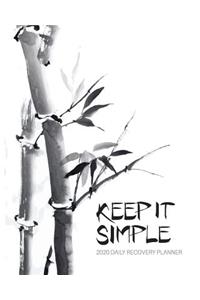 Keep It Simple - 2020 Daily Recovery Planner