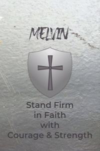 Melvin Stand Firm in Faith with Courage & Strength