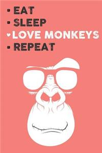 Eat Sleep Love Monkeys Repeat