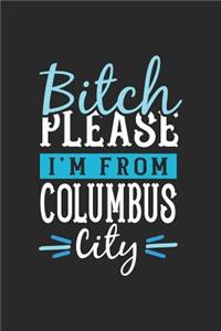 Bitch Please I'm From Columbus City