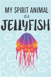My Spirit Animal Is A Jellyfish
