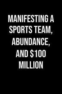 Manifesting A Sports Team Abundance And 100 Million