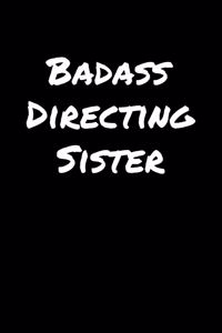 Badass Directing Sister