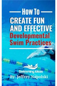 How to Create Fun and Effective Developmental Swim Practices