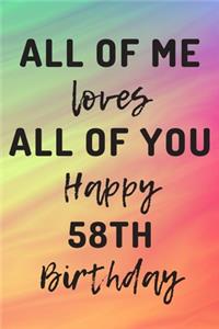 All Of Me Loves All Of You Happy 58th Birthday