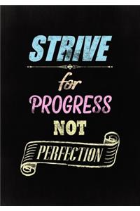 Strive for Progress, Not Perfection